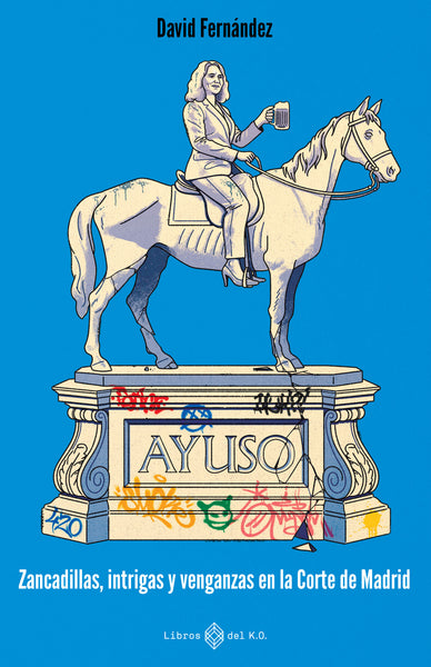 David Fernández: Ayuso (Libros del KO)