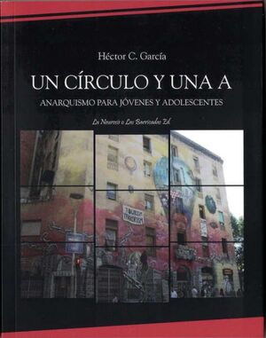 Un circulo y una A (Paperback, La neurosis o las barricadas)