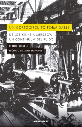 Oriol Rosell: Un cortocircuito formidable (Paperback, Castellano language, Alpha Decay)