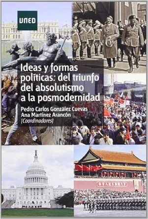 Pedro Carlos González Cuevas, Ana Martínez Arancon: Ideas y formas políticas (Paperback, Castellano language, 2010, UNED)
