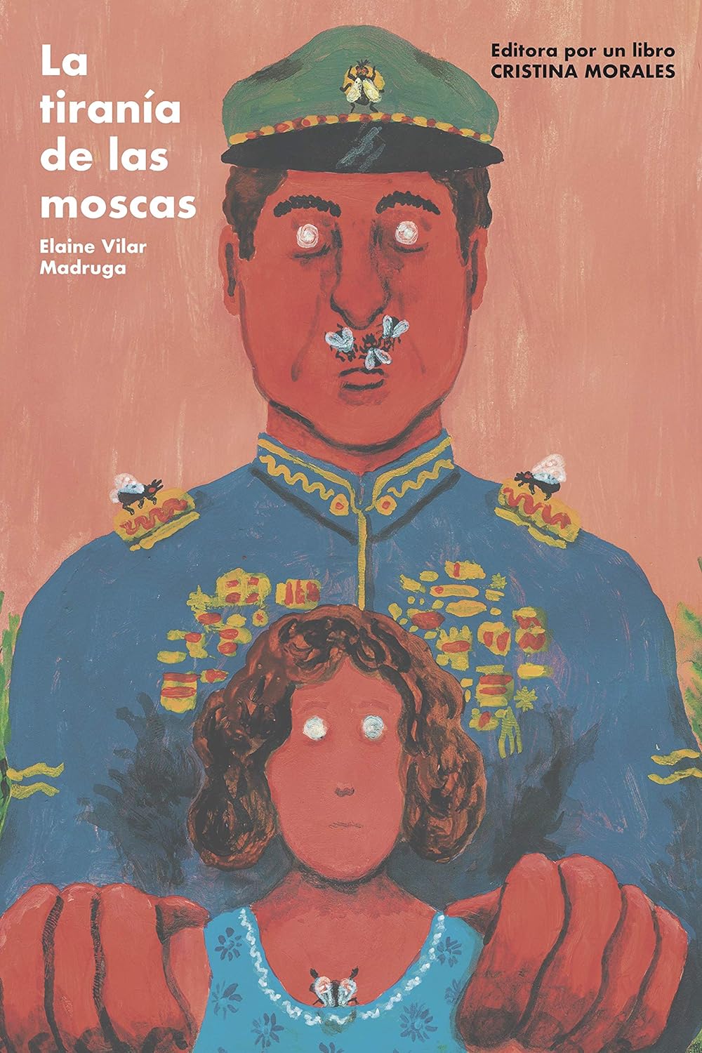 Elaine Vilar Madruga Vilar Madruga: La tiranía de las moscas (EBook, 2021, Barrett)