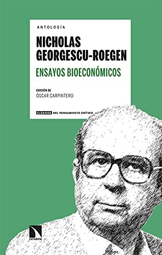Nicholas Georgescu-Roegen: Ensayos bioeconómicos (Paperback, Los Libros de la Catarata)