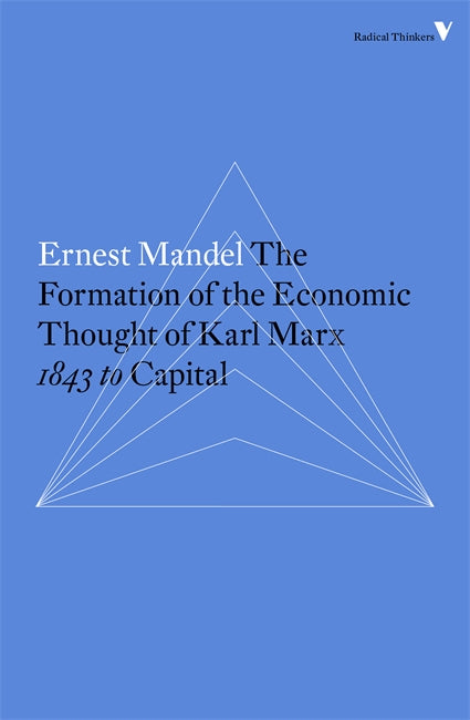 Ernest Mandel: The formation of the economic thought of Karl Marx (2015)