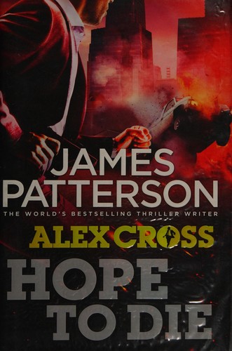 James Patterson: Hope to Die (Alex Cross #20) (2014)