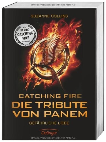 Suzanne Collins: Catching Fire. Die Tribute von Panem. Gefährliche Liebe. Filmausgabe (Paperback, 2013, Oetinger Friedrich GmbH)