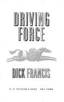 Francis, Dick.: Driving force (1992, Putnam)