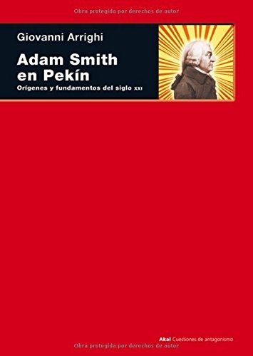 Giovanni Arrighi, Juan Mari Madariaga: Adam Smith en Pekín