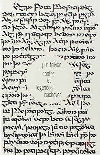 J. R. R. Tolkien, Christopher Tolkien(duplicate): Contes et légendes inachevés (French language, 2005, Christian Bourgois)