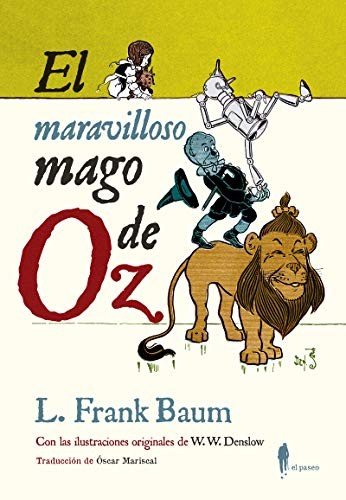 L. Frank Baum, W. W. Denslow, Óscar Mariscal: El maravilloso mago de Oz (Paperback, El Paseo Editorial)