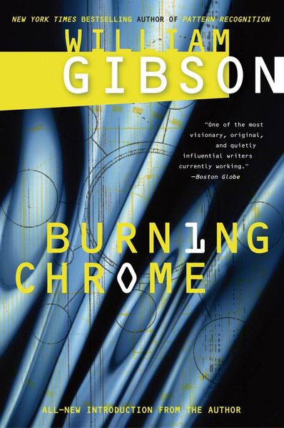 William Gibson (unspecified): Burning Chrome (Paperback, 2017, GOLLANCZ)