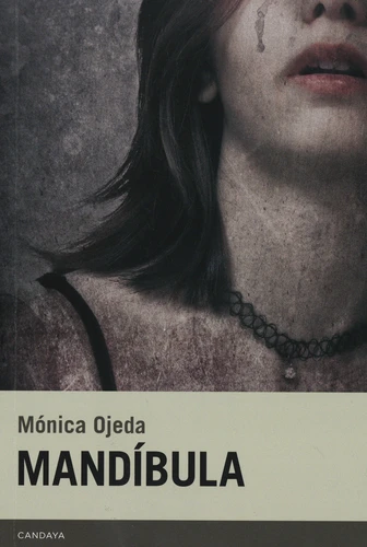 Mónica Ojeda: Mandíbula (Spanish language, 2018, Candaya)