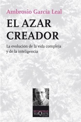 Ambrosio García Leal: El azar creador (Paperback, Tusquets Editores S.A.)