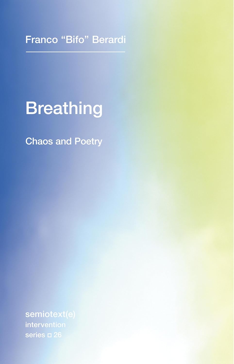 Franco Bifo Berardi: Breathing (2019, MIT Press)