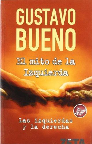 Gustavo Bueno: El mito de la Izquierda (Paperback, Spanish language, 2006, Zeta Bolsillo)