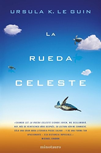 Ursula K. Le Guin, Miguel Antón: La rueda celeste (Paperback, Spanish language, 2017, Minotauro, MINOTAURO)