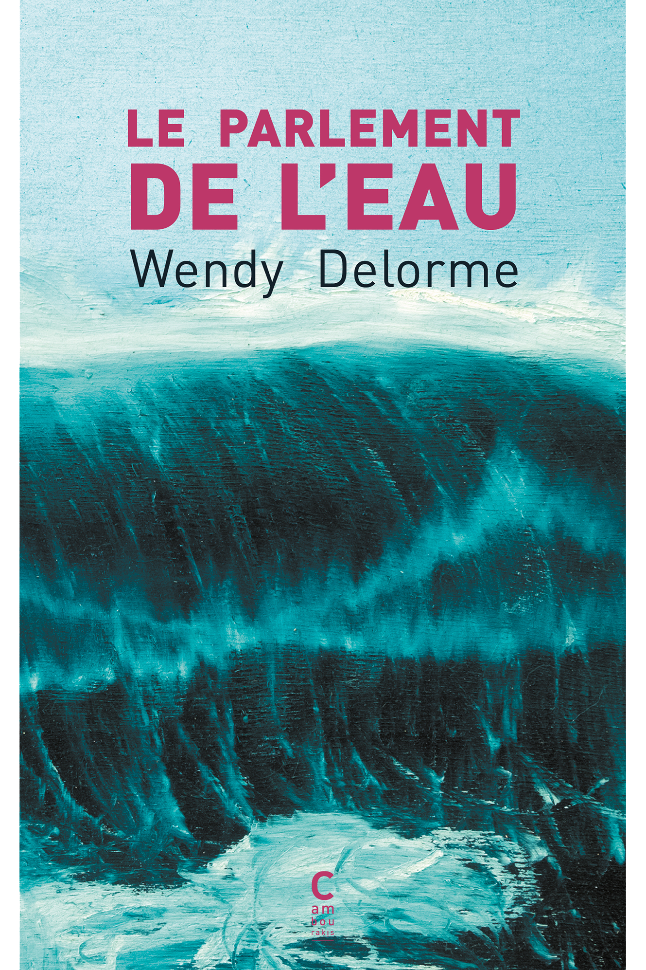 Wendy Delorme: Le Parlement de l'eau (Paperback, français language, 2025, Cambourakis)