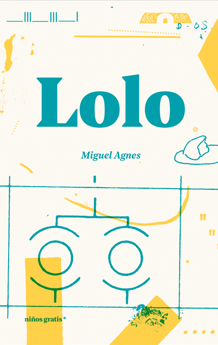 Miguel Agnes: Lolo (Niños Gratis)