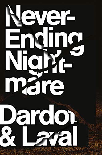 Pierre Dardot, Christian Laval, Gregory Elliott: Never Ending Nightmare (Hardcover, 2019, Verso)
