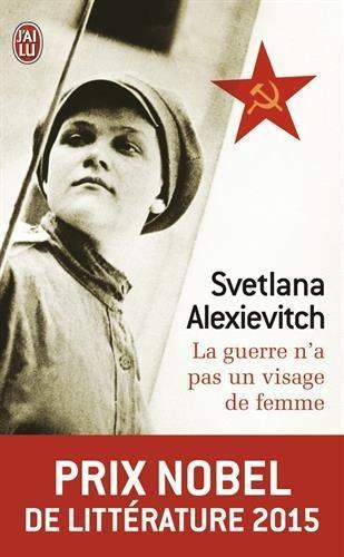 Svetlana Aleksiévitch: La guerre n'a pas un visage de femme (French language)
