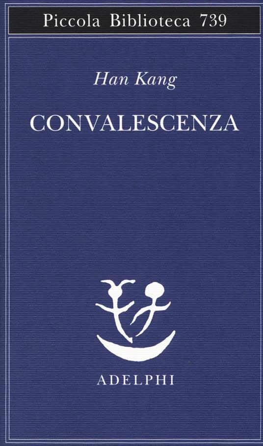 Kang Han: Convalescenza (Paperback, Adelphi)