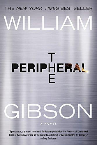 William F. Gibson (duplicate): The Peripheral (2015, Berkley Publishing Group, Berkley)