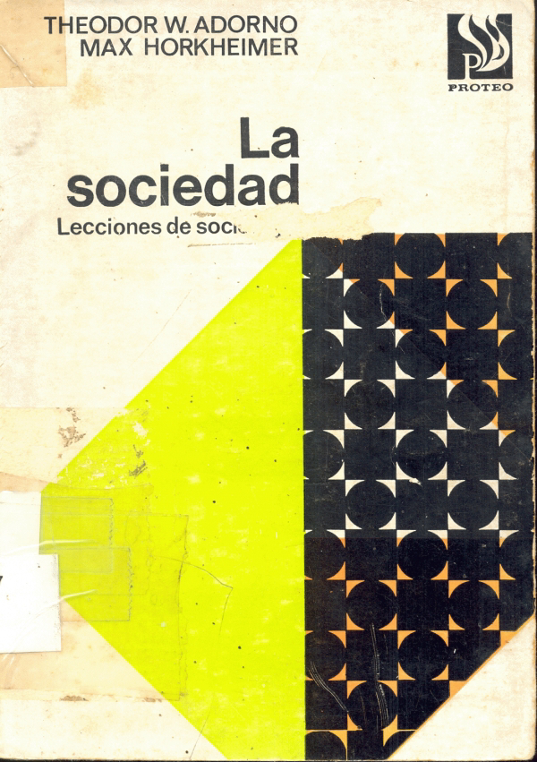 Theodor W. Adorno, Max Horkheimer: La Sociedad (Paperback, Spanish language, 1969, Proteo)