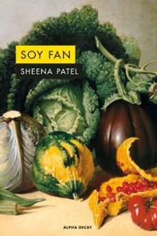 Patel  Sheena: Soy fan (2023, Alpha Decay)