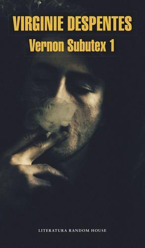 Virginie Despentes: Vernon Subutex (2016, Random House)
