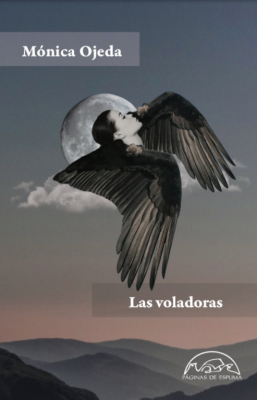 Mónica Ojeda: Las voladoras (Spanish language, 2020)