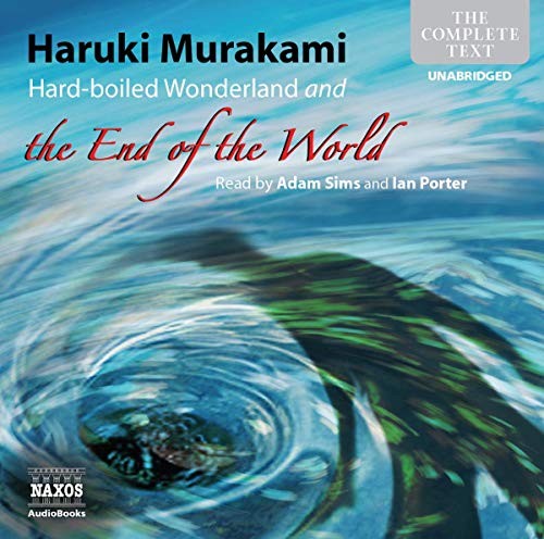 Haruki Murakami: Hard Boiled Wonderland and the End of the World (2010, Naxos AudioBooks)