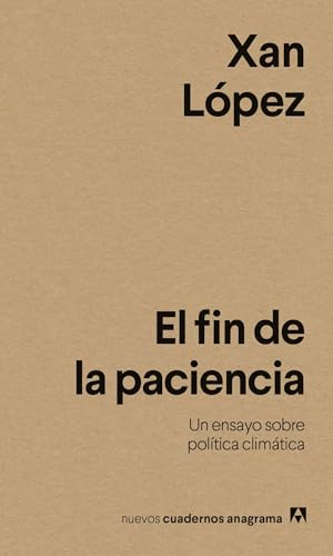 Xan López: El fin de la paciencia (Paperback, Editorial Anagrama)