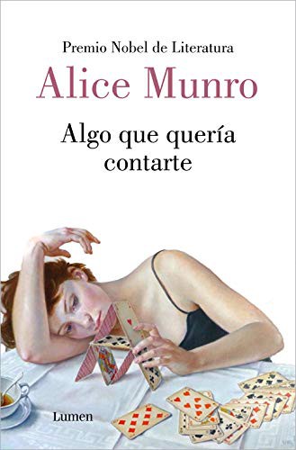 Alice Munro, Eugenia Vázquez Nacarino;: Algo que quería contarte (Paperback, LUMEN)