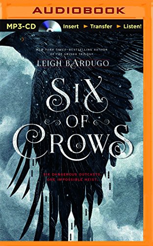 David LeDoux, Clark, Roger, Tristan Morris, Leigh Bardugo, Lauren Fortgang, Jay Snyder, Brandon Rubin, Elizabeth Evans: Six of Crows (AudiobookFormat, 2015, Audible Studios on Brilliance Audio)