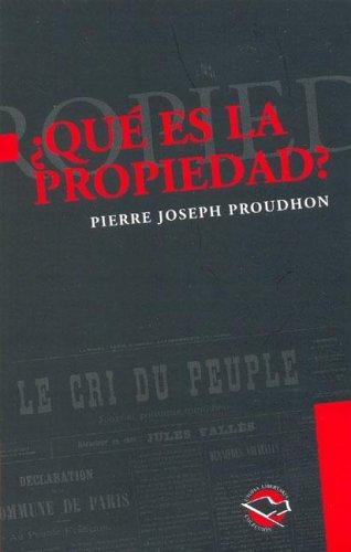 P.-J. Proudhon: Que Es La Propiedad? (Paperback, Spanish language, Libros de Anarres)