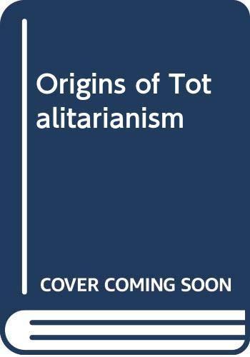 Hannah Arendt: The origins of totalitarianism. (1967, Allen & Unwin)