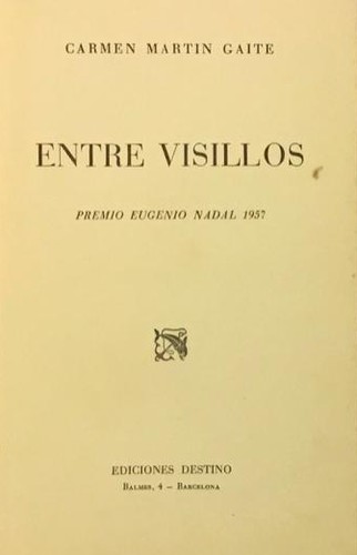 Carmen Martín Gaite: Entre visillos. (Hardcover, Spanish language, 1958, Ediciones Destino)