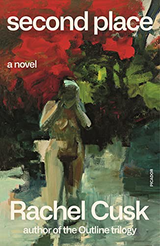 Rachel Cusk, Rachel Cusk: Second Place (Paperback, 2022, Picador)