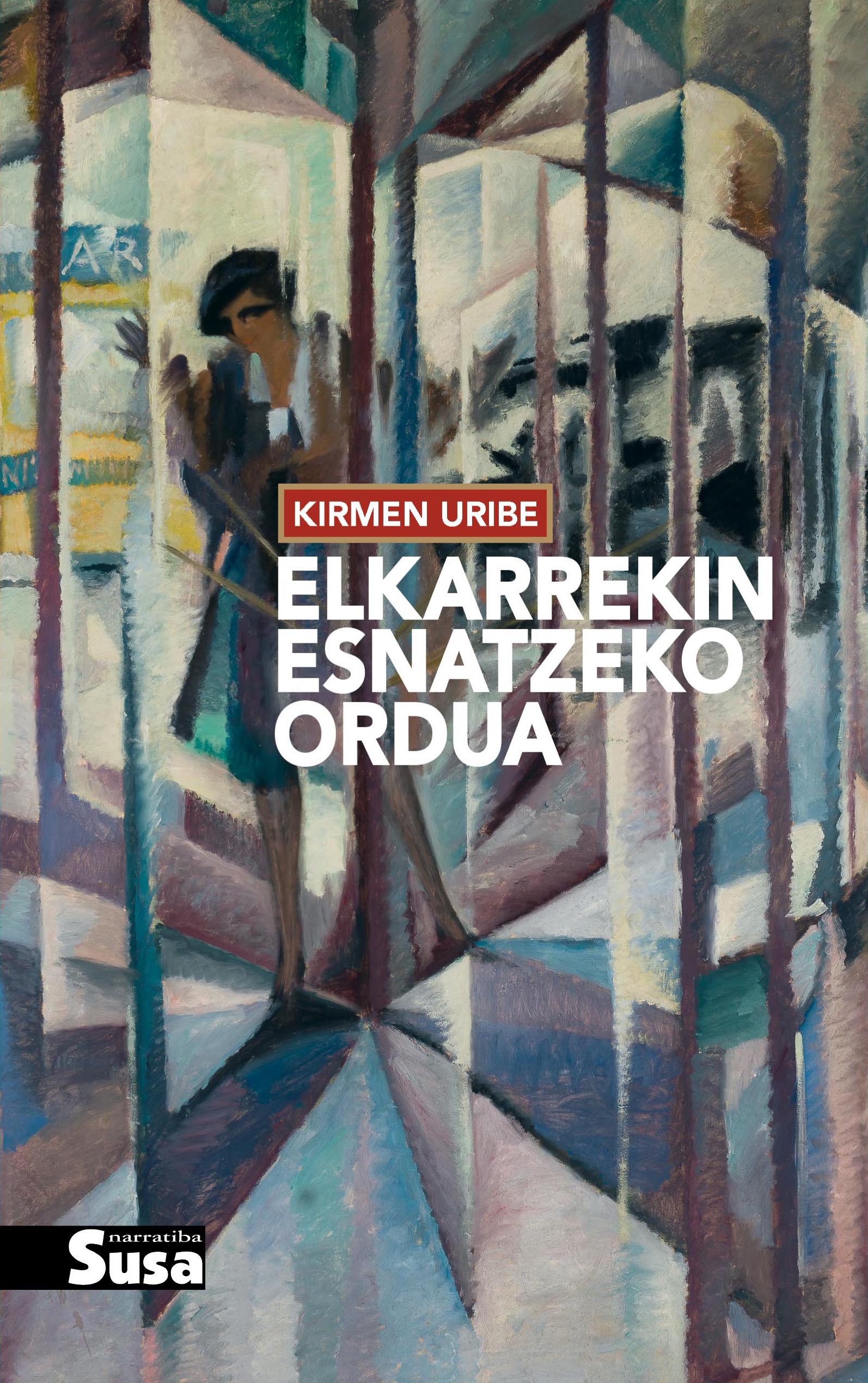 Kirmen Uribe: Elkarrekin esnatzeko ordua (Paperback, Euskara language, 2016, Susa)