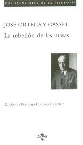 José Ortega y Gasset: La rebelión de las masas