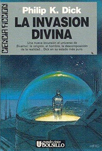 Philip K. Dick: La invasión divina (Paperback, 1990, Ultramar Editores S.A.)