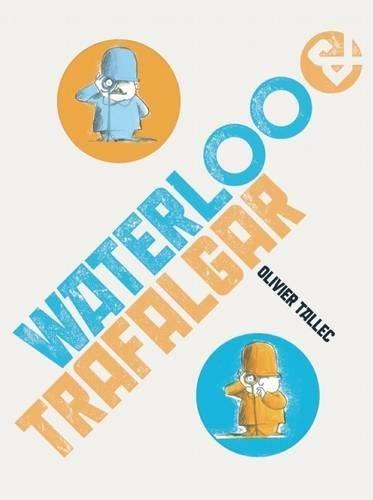 Olivier Tallec: Waterloo & Trafalgar