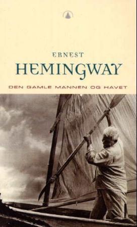 Ernest Hemingway: Den Gamle Mannen Og Havet (Paperback, Norsk bokmål language, 2007, Gyldendal)