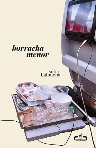 Sofía Balbuena: Borracha menor (Paperback, 2024, Caballo de troya)