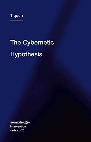 Tiqqun: CYBERNETIC HYPOTHESIS.