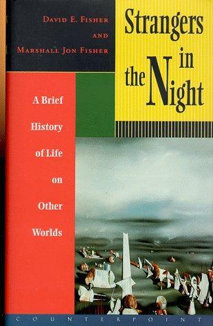 David E. Fisher: Strangers in the Night : Brief History of Life on Other Worlds (1998)