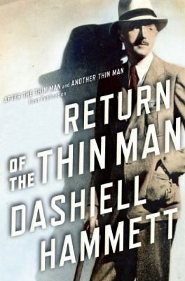 Dashiell Hammett: Return of the Thin Man (2012, Mysterious Press)