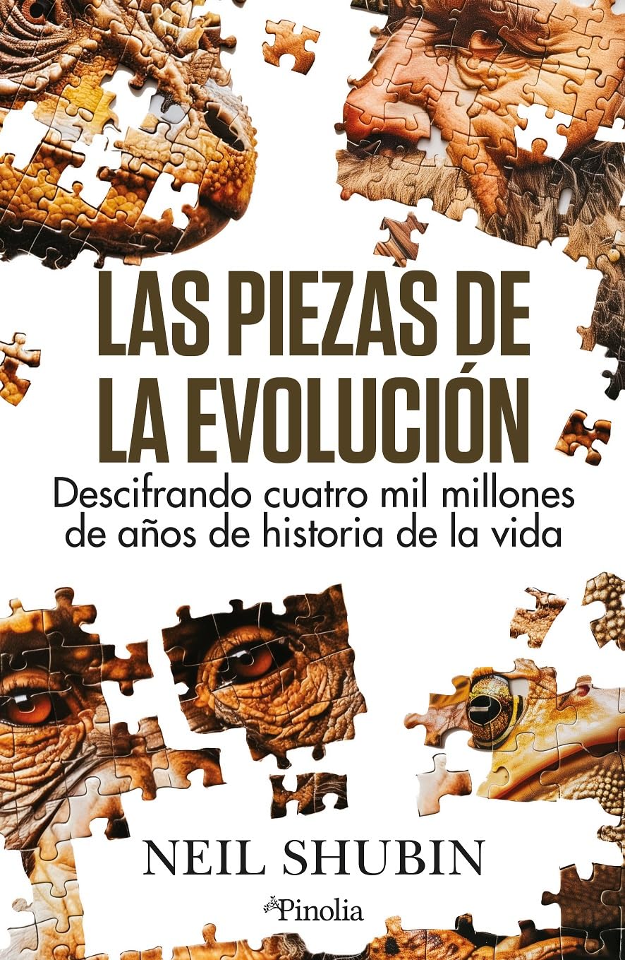 Neil Shubin: Las piezas de la evolución (Hardcover, Spanish language, 2024, Editorial Pinolia)