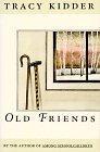 Tracy Kidder: Old friends (1993)
