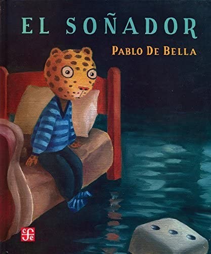 Pablo de Bella: El soñador (Hardcover, Fondo de Cultura Económica, Fondo de Cultura Economica USA)