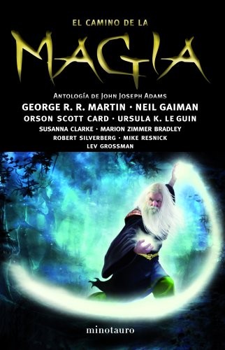 Simon Saito, Miguel Antón, AA. VV., Patricia Nunes: El camino de la magia (Paperback, 2012, Minotauro, MINOTAURO)